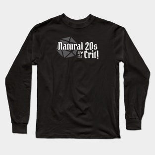 Natural 20s Are The Crit D20 Long Sleeve T-Shirt